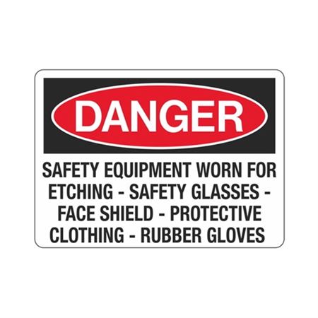 Danger Safety Equipment Worn For Etching Sign